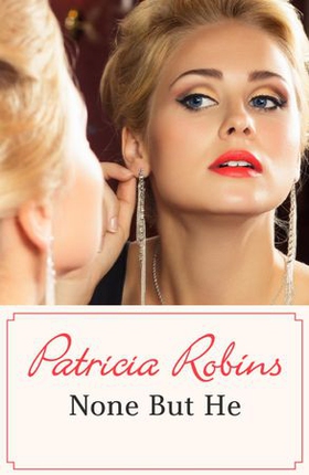 None But He (ebok) av Patricia Robins