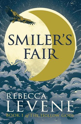 Smiler's Fair - Book 1 of The Hollow Gods (ebok) av Rebecca Levene