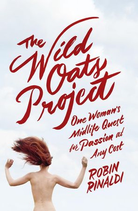 The Wild Oats Project (ebok) av Robin Rinaldi