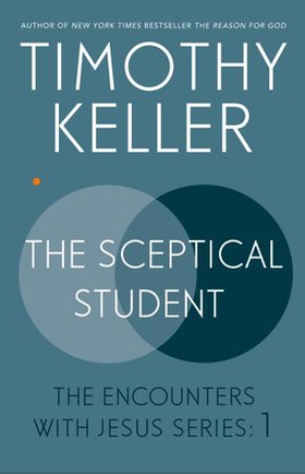 The Sceptical Student eBook - The Encounters With Jesus Series: 1 (ebok) av Timothy Keller