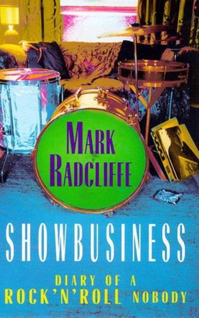 Showbusiness - The Diary of a Rock 'n' Roll Nobody (ebok) av Mark Radcliffe