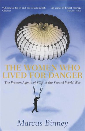 The Women Who Lived For Danger (ebok) av Marcus Binney