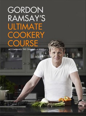 Gordon Ramsay's Ultimate Cookery Course (ebok) av Gordon Ramsay
