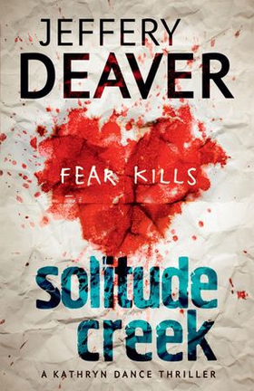 Solitude Creek - Fear Kills in Agent Kathryn Dance Book 4 (ebok) av Jeffery Deaver