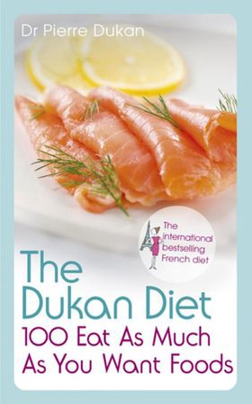 The Dukan Diet 100 Eat As Much As You Want Foods (ebok) av Dr Pierre Dukan