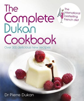 The Complete Dukan Cookbook (ebok) av Dr Pierre Dukan