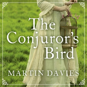 The Conjuror's Bird (lydbok) av Martin Davies