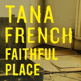 Faithful Place - Dublin Murder Squad:  3 (lydbok) av Tana French
