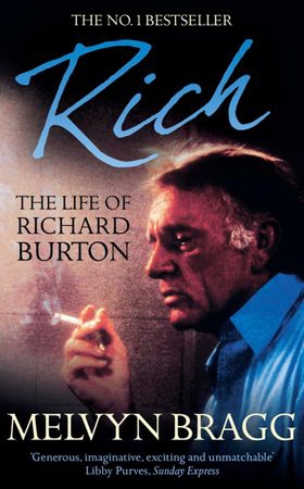 Rich: The Life of Richard Burton (ebok) av Melvyn Bragg