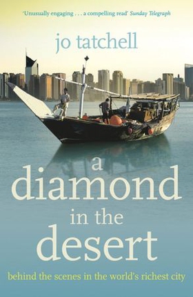 A DIAMOND IN THE DESERT - Behind the Scenes in the World's Richest City (ebok) av Jo Tatchell