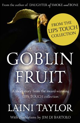 Goblin Fruit: An eBook short story from Lips Touch (ebok) av Laini Taylor