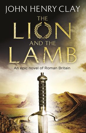 The Lion and the Lamb (ebok) av John Henry Clay