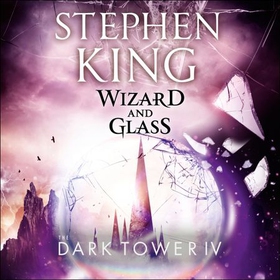 The Dark Tower IV: Wizard and Glass - (Volume 4) (lydbok) av Stephen King