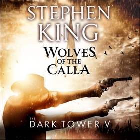 The Dark Tower V: Wolves of the Calla - (Volume 5) (lydbok) av Stephen King