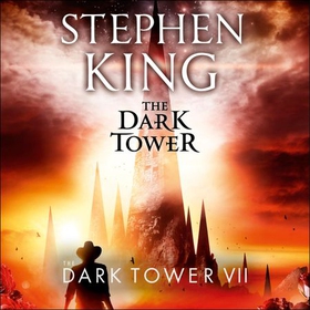The Dark Tower VII: The Dark Tower - (Volume 7) (lydbok) av Stephen King