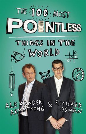 The 100 Most Pointless Things in the World - A pointless book written by the presenters of the hit BBC 1 TV show (ebok) av Alexander Armstrong