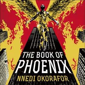 The Book of Phoenix (lydbok) av Nnedi Okorafo