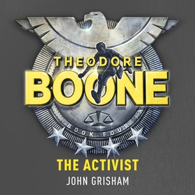 Theodore Boone: The Activist - Theodore Boone 4 (lydbok) av John Grisham