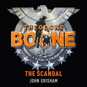 Theodore Boone: The Scandal - Theodore Boone 6 (lydbok) av John Grisham