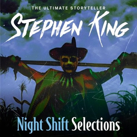 Night Shift - Selections (lydbok) av Stephen King