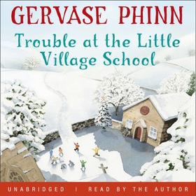 Trouble at the Little Village School - Book 2 in the life-affirming Little Village School series (lydbok) av Gervase Phinn