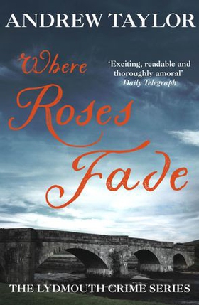 Where Roses Fade - The Lydmouth Crime Series Book 5 (ebok) av Andrew Taylor