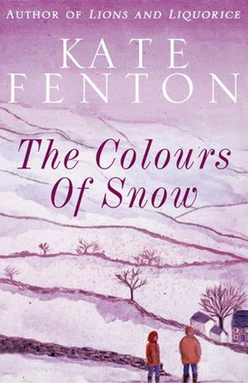 The Colours of Snow (ebok) av Kate Fenton
