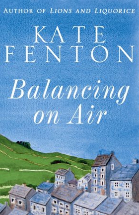 Balancing on Air (ebok) av Kate Fenton