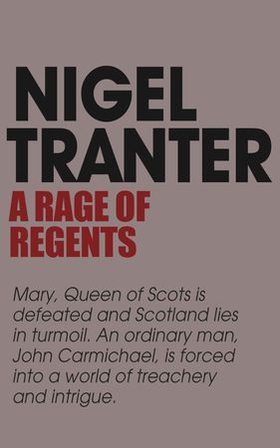 A Rage of Regents (ebok) av Nigel Tranter