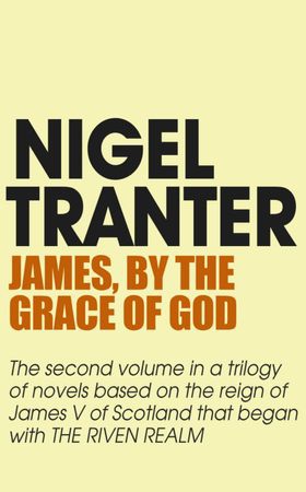 James, By the Grace of God - James V Trilogy 2 (ebok) av Nigel Tranter
