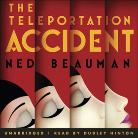 The Teleportation Accident (lydbok) av Ned Beauman