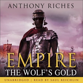 The Wolf's Gold:  Empire V (lydbok) av Anthony Riches
