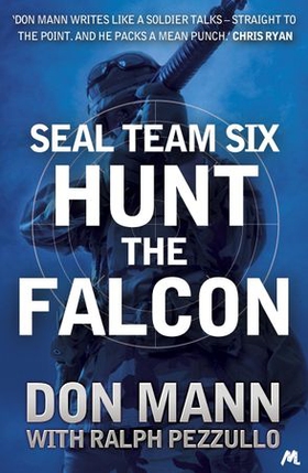 SEAL Team Six Book 3: Hunt the Falcon (ebok) av Don Mann