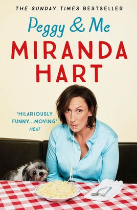 Peggy and Me - The heart-warming bestselling tale of Miranda and her beloved dog (ebok) av Miranda Hart