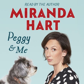 Peggy and Me - The heart-warming bestselling tale of Miranda and her beloved dog (lydbok) av Miranda Hart