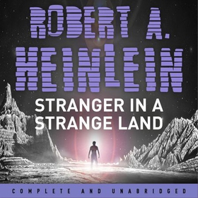 Stranger in a Strange Land (lydbok) av Robert A. Heinlein