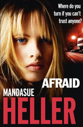 Afraid - Be careful who you trust (ebok) av Mandasue Heller