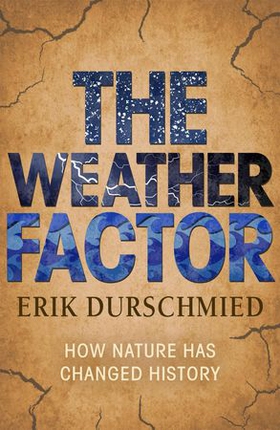 The Weather Factor (ebok) av Erik Durschmied