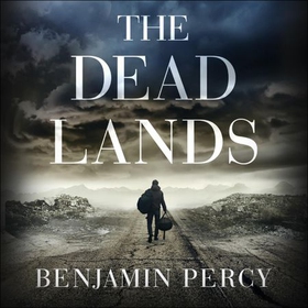 The Dead Lands (lydbok) av Benjamin Percy