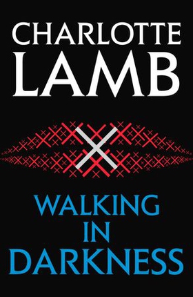 Walking in Darkness (ebok) av Charlotte Lamb