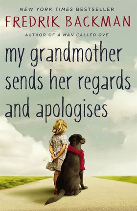 My Grandmother Sends Her Regards and Apologises - From the bestselling author of A MAN CALLED OVE (ebok) av Fredrik Backman