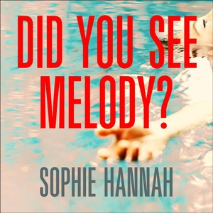 Did You See Melody? (lydbok) av Sophie Hannah
