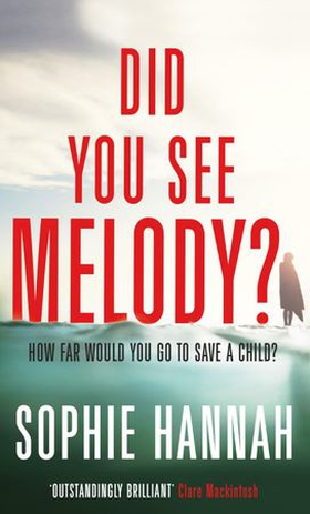 Did you see melody? - The stunning page turner from the bestselling author of Haven't They Grown? (ebok) av Sophie Hannah