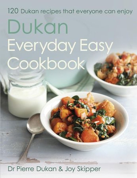 The Dukan Everyday Easy Cookbook (ebok) av Dr Pierre Dukan