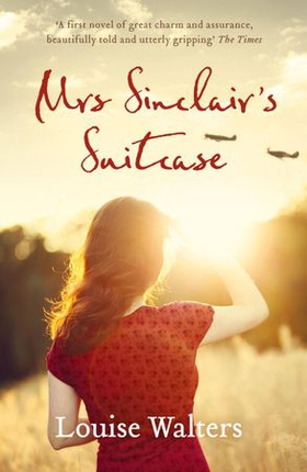 Mrs Sinclair's Suitcase - 'A heart-breaking tale of loss, missed chances and enduring love' Good Housekeeping (ebok) av Louise Walters