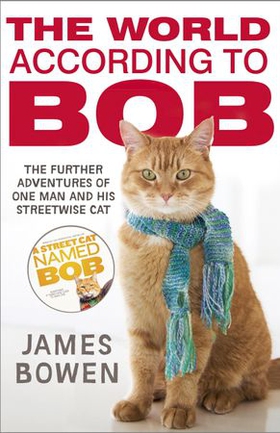 The World According to Bob - The further adventures of one man and his street-wise cat (ebok) av James Bowen