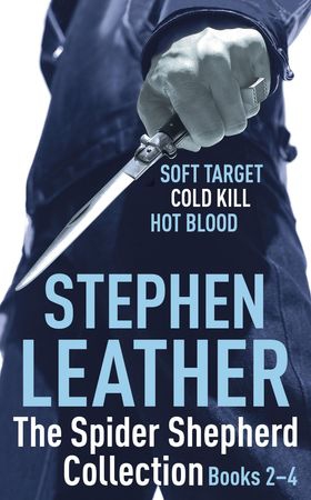 The Spider Shepherd Collection 2-4 - Soft Target, Cold Kill, Hot Blood (ebok) av Stephen Leather