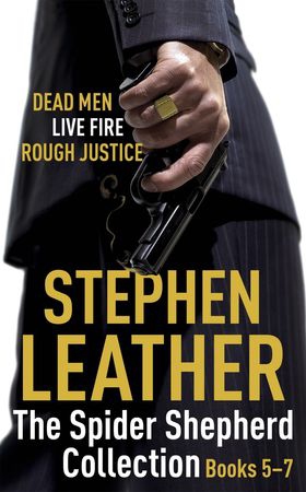 The Spider Shepherd Collection 5-7 - Dead Men, Live Fire, Rough Justice (ebok) av Stephen Leather