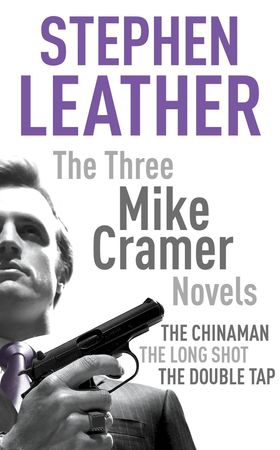The Three Mike Cramer Novels - The Chinaman, The Long Shot, The Double Tap (ebok) av Stephen Leather