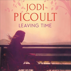 Leaving Time - the impossible-to-forget story with a twist you won't see coming by the number one bestselling author of A Spark of Light (lydbok) av Jodi Picoult